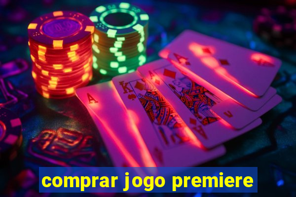 comprar jogo premiere